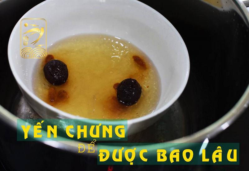 Yến chưng để được bao lâu